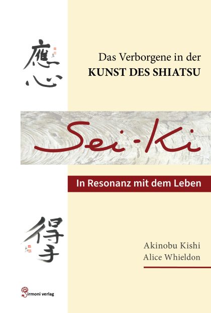 Sei-ki – Das Verborgene in der Kunst des Shiatsu